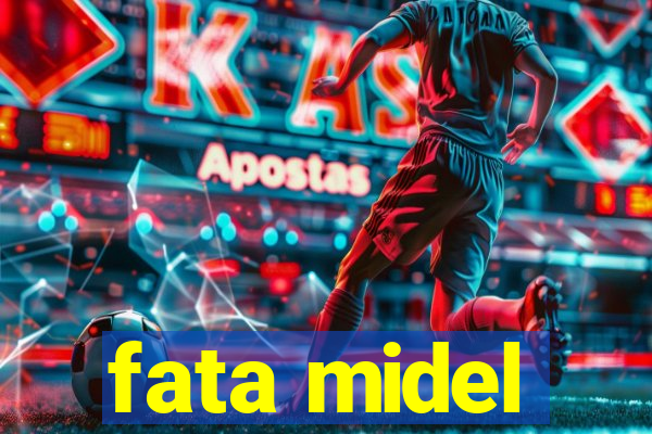 fata midel